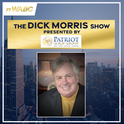 Podcast thumbnail for The Dick Morris Show Presented by Patriot Gold Group