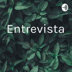 Podcast thumbnail for Entrevista