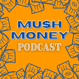 Podcast thumbnail for Mush Money Podcast
