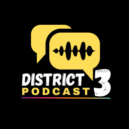 Podcast thumbnail for District 3 Podcast