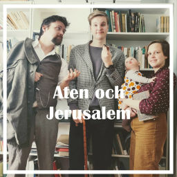 Podcast thumbnail for Aten och Jerusalem