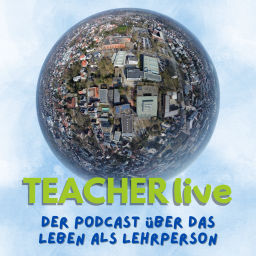 Podcast thumbnail for TEACHERlive - Der Podcast über das Leben als Lehrperson