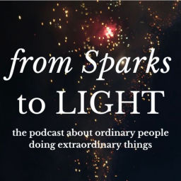 Podcast thumbnail for From Sparks to Light - Inspiring Stories for Challenging Times