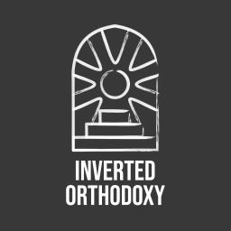 Podcast thumbnail for Inverted Orthodoxy