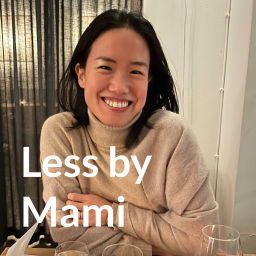 Podcast thumbnail for Less by Mami