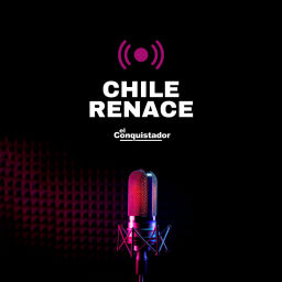 Podcast thumbnail for Chile Renace En El Conquistador