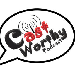 Podcast thumbnail for Cast Worthy