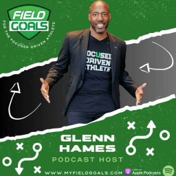 Podcast thumbnail for Field Goals for the Focused Driven Athlete