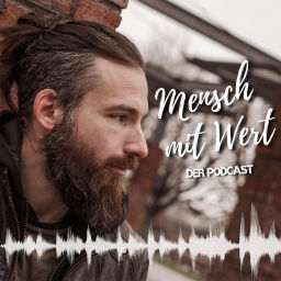 Podcast thumbnail for Mensch mit Wert - Der Podcast