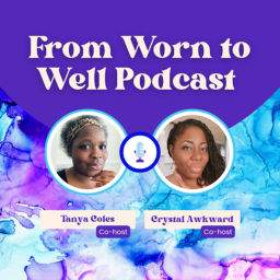 Podcast thumbnail for From Worn to Well: Becoming Whole for the Kingdom