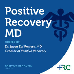 Podcast thumbnail for Positive Recovery MD