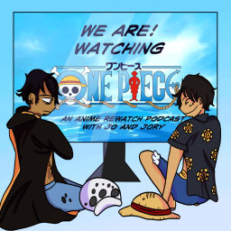 Podcast thumbnail for We Are! (Watching One Piece)