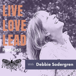 Podcast thumbnail for Live*Love*Lead Podcast