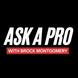 Podcast thumbnail for Ask A Pro with Brock Montgomery