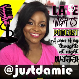Podcast thumbnail for Late nights with Justdamie