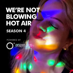 Podcast thumbnail for A 'We're Not Blowing Hot Air' Podcast