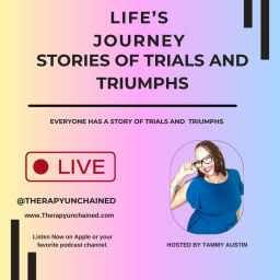 Podcast thumbnail for Life's Journey Stories of Trials and Triumphs Podcast
