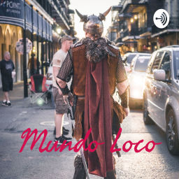 Podcast thumbnail for Mundo Loco