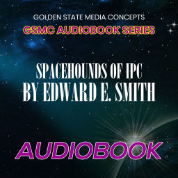 Podcast thumbnail for GSMC Audiobook Series: Spacehounds of IPC  by Edward E. Smith