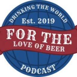 Podcast thumbnail for For The Love of Beer Podcast