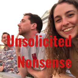 Podcast thumbnail for Unsolicited Nonsense