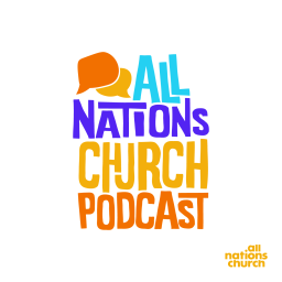 Podcast thumbnail for All Nations Church Podcast