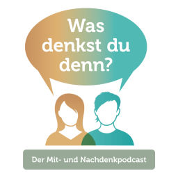 Podcast thumbnail for Was denkst du denn?