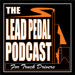 Podcast thumbnail for The Lead Pedal Podcast for Truck Drivers