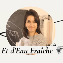 Podcast thumbnail for Et d'eau fraîche