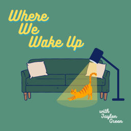 Podcast thumbnail for Where We Wake Up
