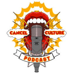 Podcast thumbnail for Cancel Culture Podcast