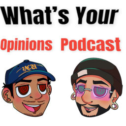 Podcast thumbnail for What's Your Opinions Podcast