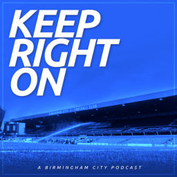 Podcast thumbnail for Keep Right On - A Birmingham City Podcast