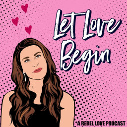 Podcast thumbnail for Let Love Begin