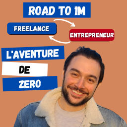 Podcast thumbnail for Freelance à Entrepreneur : Mon Aventure de Zéro