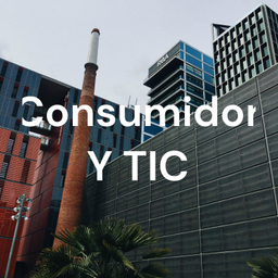 Podcast thumbnail for Consumidor Y TIC
