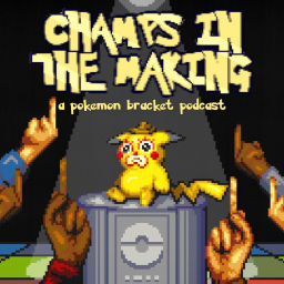 Podcast thumbnail for Champs in the Making - Ranking Every Pokémon