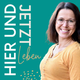 Podcast thumbnail for hier und jetzt - leben