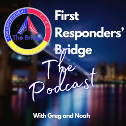 Podcast thumbnail for First Responders' Bridge: The Podcast