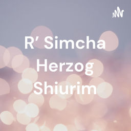 Podcast thumbnail for R' Simcha Herzog Shiurim