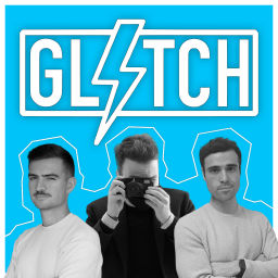 Podcast thumbnail for Glitch