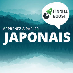 Podcast thumbnail for Apprendre le japonais avec LinguaBoost
