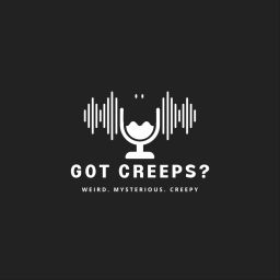 Podcast thumbnail for Got Creeps?