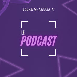 Podcast thumbnail for Nouvelle-Techno.fr - Le podcast