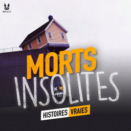 Podcast thumbnail for Morts Insolites • Histoires Vraies