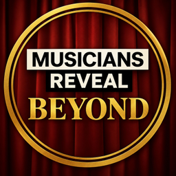 Podcast thumbnail for Musicians Reveal: Beyond