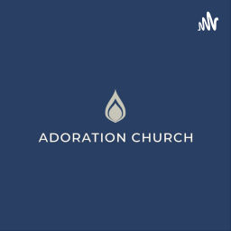 Podcast thumbnail for Adoration Church