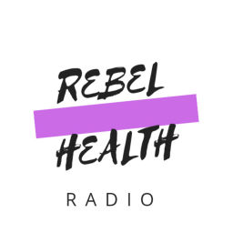 Podcast thumbnail for Rebel Health Radio