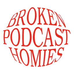 Podcast thumbnail for Broken Homies