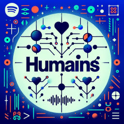 Podcast thumbnail for Humains - Le monde change, nos relations aussi.